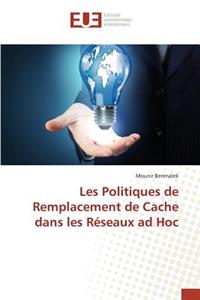 Les Politiques de Remplacement de Cache dans les Réseaux ad Hoc