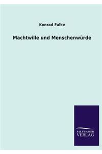 Machtwille Und Menschenwurde