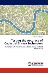 Testing the Accuracy of Cadastral Survey Techniques