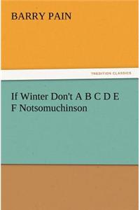 If Winter Don't A B C D E F Notsomuchinson