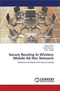 Secure Routing in Wireless Mobile Ad Hoc Network