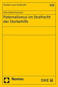 Paternalismus Im Strafrecht Der Sterbehilfe