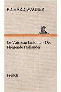 Fliegende Holländer. French