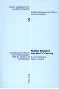 Nuclear Weapons into the 21st Century