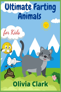 Ultimate Farting Animals for Kids: Funny Coloring Book for Girls and Boys Ages 4-12