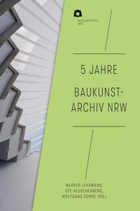 5 Jahre Baukunstarchiv NRW