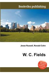 W. C. Fields