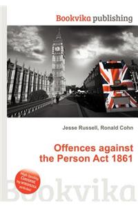 Offences Against the Person ACT 1861