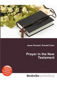 Prayer in the New Testament