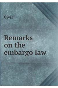 Remarks on the embargo law