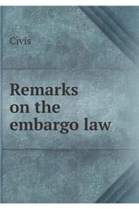 Remarks on the Embargo Law