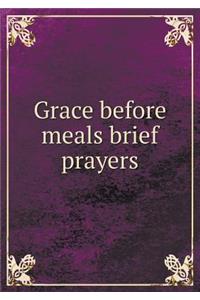 Grace Before Meals Brief Prayers