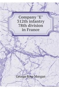 Company E 312th infantry 78th division in France