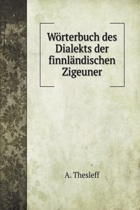 Woerterbuch des Dialekts der finnlandischen Zigeuner