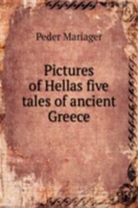 PICTURES OF HELLAS FIVE TALES OF ANCIEN