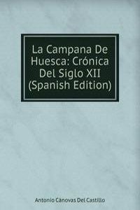 La Campana De Huesca: Cronica Del Siglo XII (Spanish Edition)