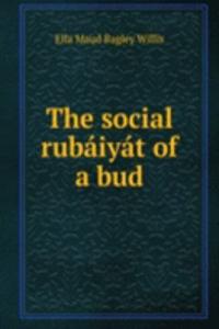 social rubaiyat of a bud