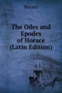 Odes and Epodes of Horace (Latin Edition)