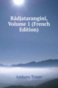 Radjatarangini, Volume 1 (French Edition)
