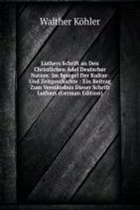 LUTHERS SCHRIFT AN DEN CHRISTLICHEN ADE