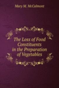 Loss of Food Constituents in the Preparation of Vegetables