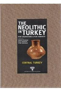 The Neolithic in Turkey: Central Turkey
