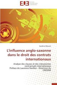 L'Influence Anglo-Saxonne Dans Le Droit Des Contrats Internationaux