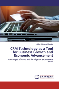 CRM Technology as a Tool for Business Growth and Economic Advancement