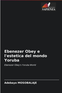 Ebenezer Obey e l'estetica del mondo Yoruba