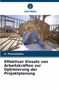 Effektiver Einsatz von Arbeitskräften zur Optimierung der Projektplanung