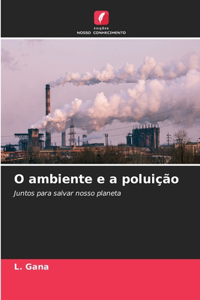 O ambiente e a poluição