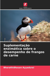 Suplementação enzimática sobre o desempenho de frangos de carne