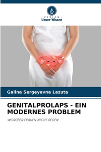 Genitalprolaps - Ein Modernes Problem