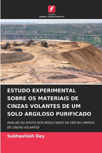 Estudo Experimental Sobre OS Materiais de Cinzas Volantes de Um Solo Argiloso Purificado