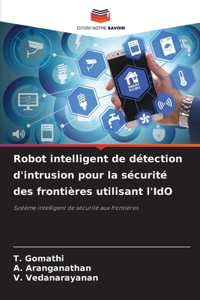 Robot intelligent de détection d'intrusion pour la sécurité des frontières utilisant l'IdO