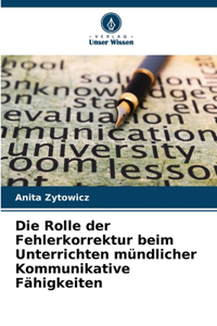 Rolle der Fehlerkorrektur beim Unterrichten mündlicher Kommunikative Fähigkeiten