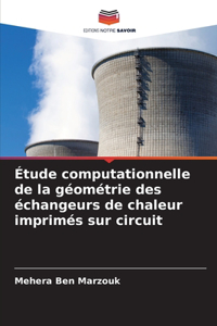 Étude computationnelle de la géométrie des échangeurs de chaleur imprimés sur circuit