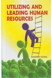 Utilizing And Leading Human Resources