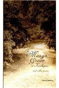 The Mango Grove at Kashipur and Other Poems