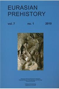 Eurasian Prehistory Volume 7:1 (2010)