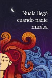 Nuala llegó cuando nadie miraba