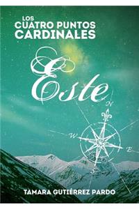 Cuatro Puntos Cardinales. Este (3a novela de la saga)