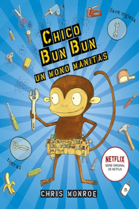 Chico Bun Bun. Un Mono Manitas