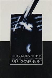 Indigenous Peoples Experiences with Self-Government