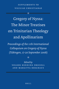 Gregory of Nyssa: The Minor Treatises on Trinitarian Theology and Apollinarism