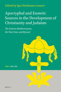 Apocryphal and Esoteric Sources in the Development of Christianity and Judaism