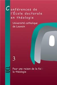 Pour Une Raison De La Foi: La Theologie
