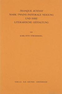 Tranquil Ecstasy: Mark Twains pastorale Neigung und ihre literarische Gestaltung