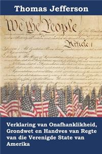 Verklaring van Onafhanklikheid, Grondwet en Handves van Regte van die Verenigde State van Amerika