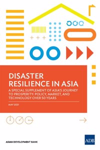 Disaster Resilience in Asia--A Special Supplement of Asia's Journey to Prosperity